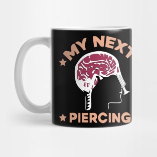 My next piercing Funny Meme Lobotomy Mug